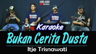 Download lagu KARAOKE BUKAN CERITA DUSTA - ITJE TRISNAWATI @VINOKORG mp3