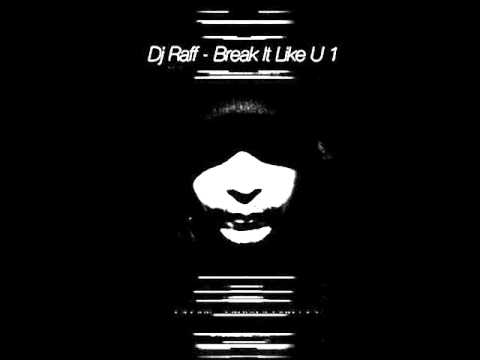Break it Like U 1 (Remix) - Dj Raff