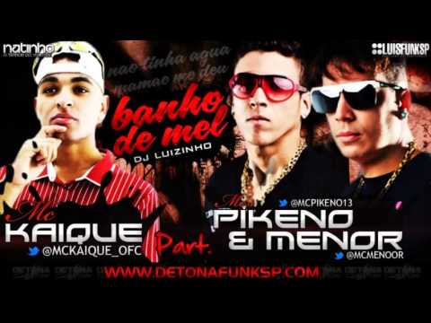 MC Kaique  PIKENO e MENOR   BANHO DE MEL