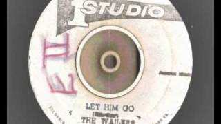 The Wailers - Let Him Go - Studio 1 Records