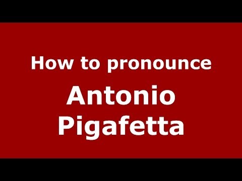 How to pronounce Antonio Pigafetta (Italian/Italian) - PronounceNames.com