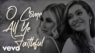 Maddie & Tae O Come All Ye Faithful