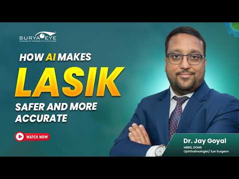 How AI makes LASIK safer and more accurate than ever | Surya Eye Institute