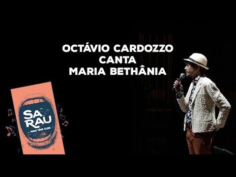 SARAU MTC - Octávio Cardozzo canta Maria Bethânia