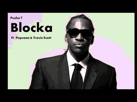 Pusha T - Blocka Ft. Popcaan & Travis Scott (Wrath Of Caine)