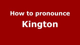 How to pronounce Kington