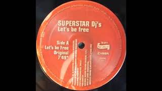 Superstar DJ's - Let's Be Free (Original)