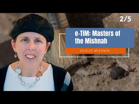 Masters of the Mishnah (Part 2) || Shulie Mishkin