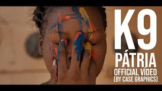 K9 - PÁTRIA (Official Video by Case Graphics)