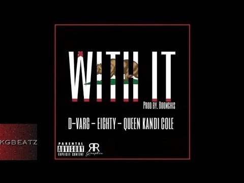 D-Varg x Eighty x Queen Kandi Cole - Wit It [Prod. By Boomchis] [New 2014]