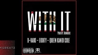 D-Varg x Eighty x Queen Kandi Cole - Wit It [Prod. By Boomchis] [New 2014]