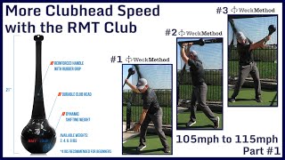 More Clubhead Speed with the RMT Club - 105mph to 115mph part #1