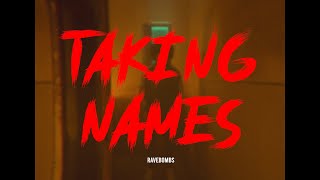 Video ravebombs - Taking Names (Official Video)