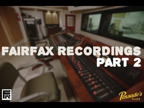 Fairfax Recordings Studio Tour (Part2!) - Pensado's Place #130