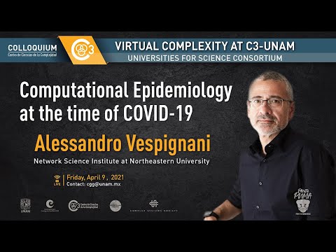 Computational Epidemiology at the time of COVID-19 by Alessandro Vespignani. Northeastern University