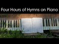 Four Hours of Worship Music-Classic Hymns Played on Piano