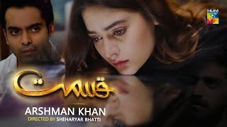 Qismat (Full OST) - Arshman Khan  HUM TV  Drama  M