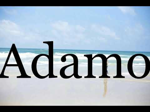 How To Pronounce Adamo🌈🌈🌈🌈🌈🌈Pronunciation Of Adamo