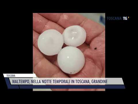 2022-08-19 TOSCANA - MALTEMPO, NELLA NOTTE TEMPORALI IN TOSCANA, GRANDINE