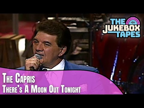There's A Moon Out Tonight - The Capris