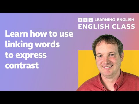 English Class: Linking words to show contrast  (although, despite, in spite of )