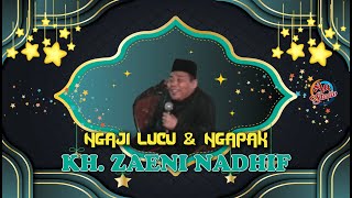 Download lagu NGAJI LUCU KH. ZAENI NADHIF mp3
