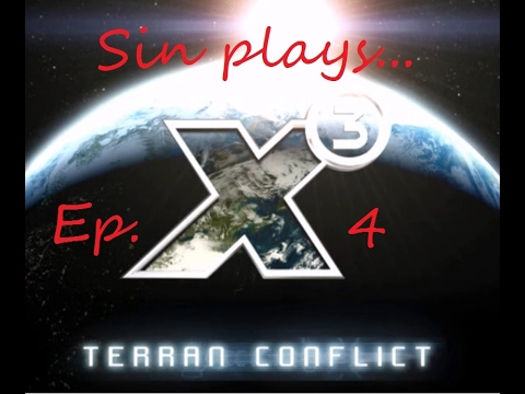 Sin plays... X3 Terran Conflict - Episode 4