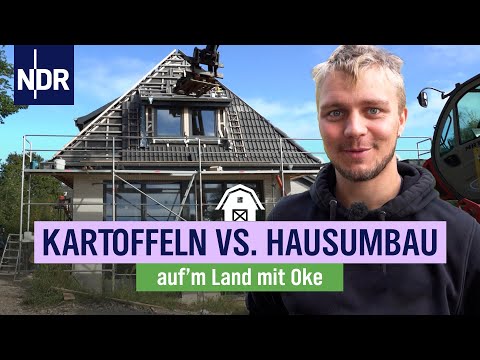 Oke im Dauerstress: Zwischen Bauer und Bauherr | NDR auf'm Land mit Oke | Folge 3