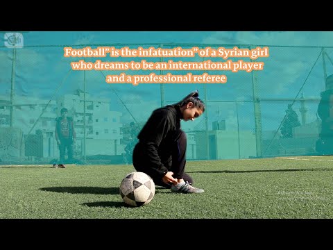 “Football” is the infatuation of a Syrian girl who dreams to be an international player and a profes