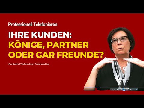 Telefontraining richtig telefonieren: König Kunde oder Geschäftspartner? Die richtige Haltung
