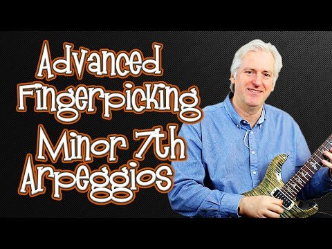 Advanced Fingerpicking technique - Minor 7th Arpeggios