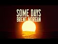 Brent Morgan - Some Days (Official Lyric Video)