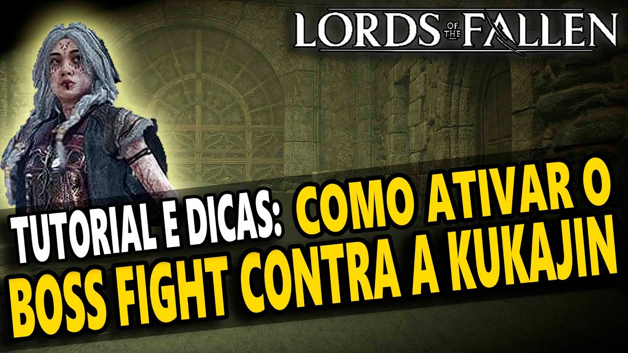 BOSS KUKAJIN, COMO ATIVAR - LORDS OF THE FALLEN #71
