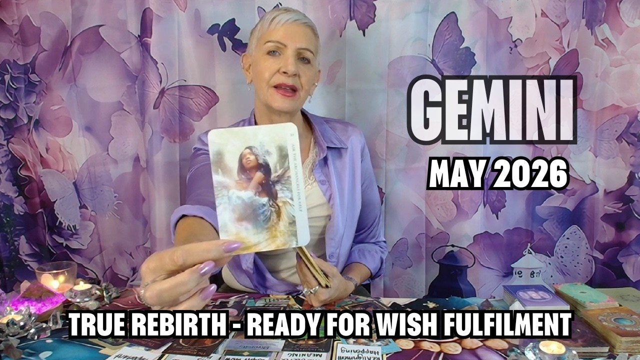 GEMINI MAY 2026 True Rebirth - You Are Ready for Wish Fulfilment