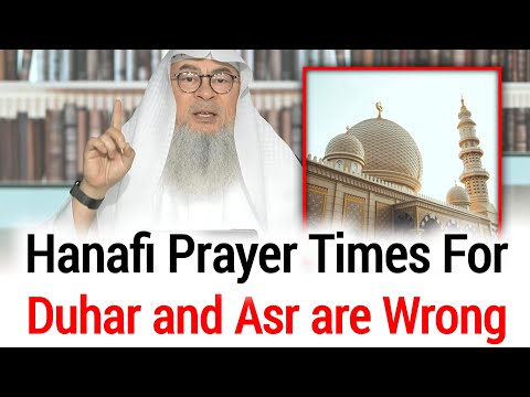 Hanafi Prayer Times for Duhar and Asr are Wrong | Sheikh Assim Al Hakeem