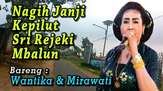 Download lagu Nagih Janji, Kepilut, Sri Rejeki, Mbalun 'WANTIKA CS' Langen Tayub Tuban mp3
