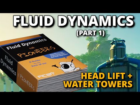 The Satisfactory Field Guide to Fluid Dynamics (Part 1) : Head Lift and Water Tower Designs