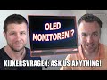 Kijkersvragen: oled-monitoren, videokaarten, cpu's, hdr, televisies en nog veel meer!