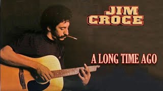 A Long Time Ago - Jim Croce Karaoke