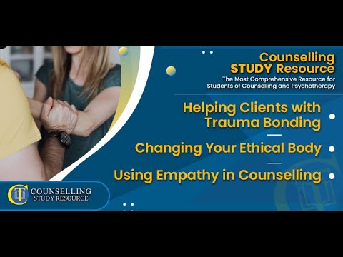 Episode 252 - Trauma Bonding – Changing Your Ethical Body – Using Empathy in Counselling