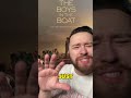 I JUST SAW THE BOYS IN THE BOAT