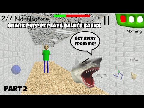 SB Movie: Shark Puppet plays Baldi’s Basics! (Part 2)