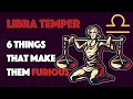 LIBRA Temper || 6 Things that Make them Furious