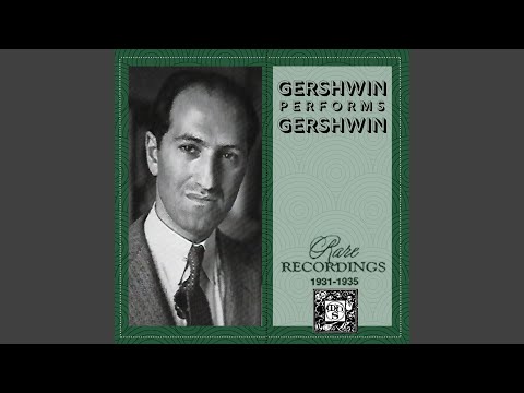 I Got Rhythm (from "Music by Gershwin" Radio Program, February 19, 1934)