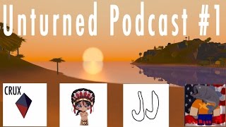 Unturned Podcast #1 - Chief Grief, JJhotdawg, SeaBass_TV