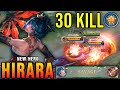 30 Kills SAVAGE MANIAC New Hero Hirara MLBB Shutdown All Enemies New Hero Tryout MLBB