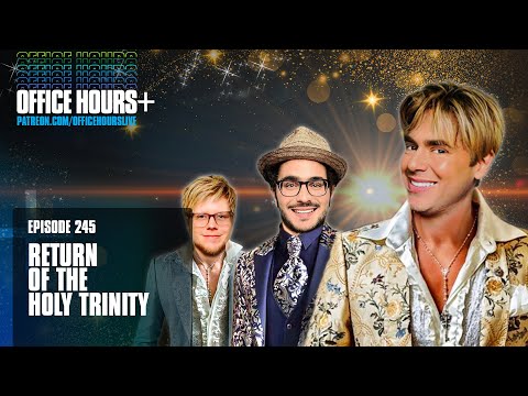 Return of the Holy Trinity - Office Hours+ (Ep 245)