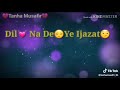 Aye Dil Tu Bata Status Song