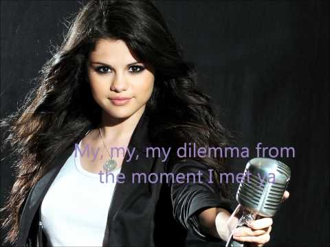 Selena Gomez - My Dilemma - Lyrics