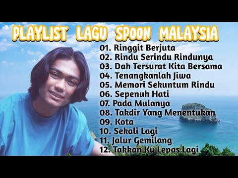 PLAYLIST LAGU SPOON MALAYSIA 1.0